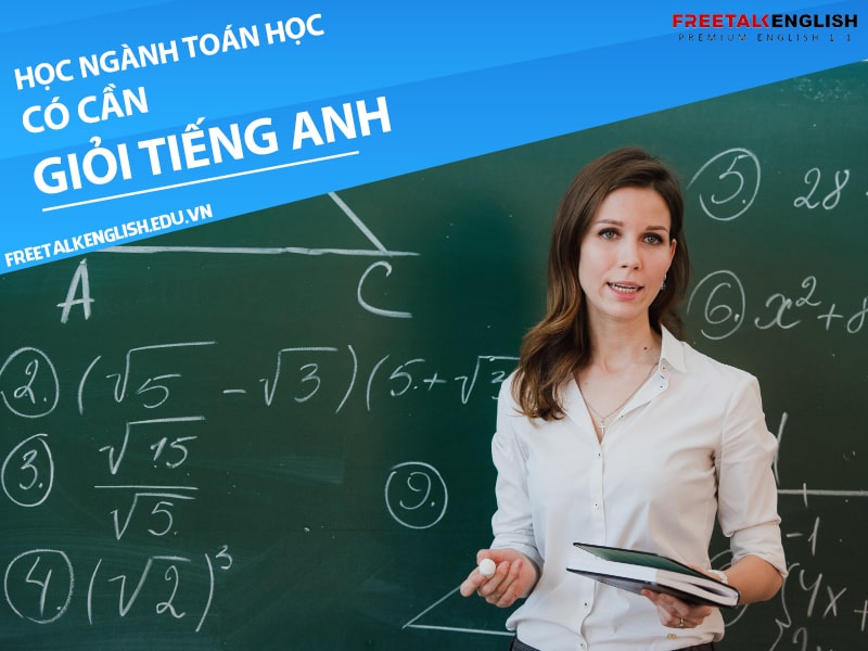 Học ngành toán học có cần giỏi tiếng Anh? Sau làm gì? (2022)