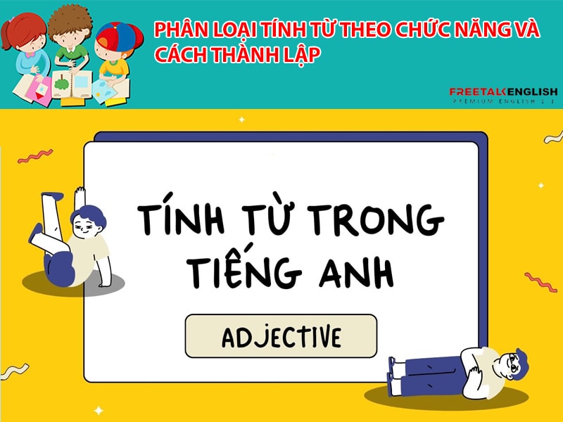 Phân loại tính từ theo chức năng và cách thành lập