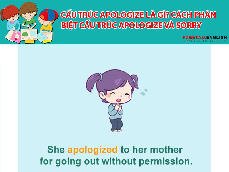 Cấu trúc Apologize là gì? Cách phân biệt cấu trúc Apologize và Sorry