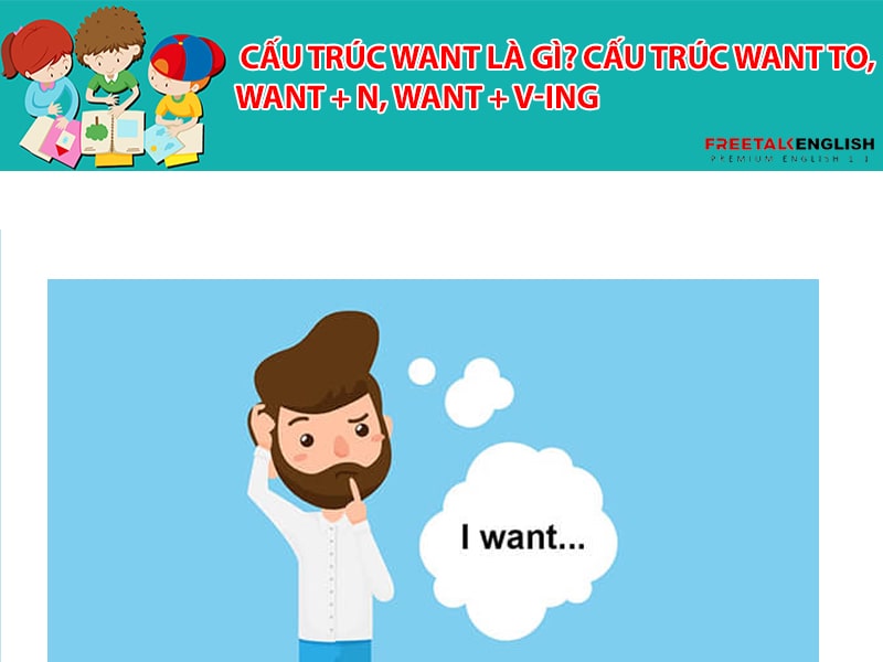  Cấu Trúc Want là gì? Cấu Trúc Want to, Want + N, Want + V-ing