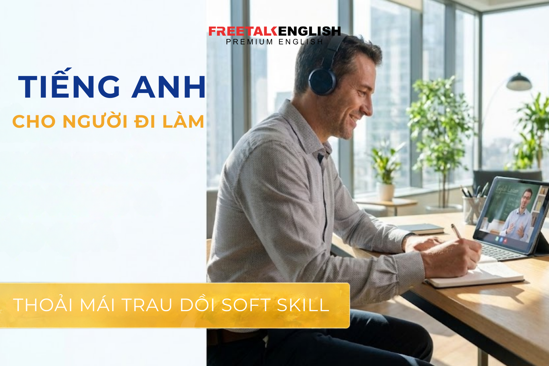 Tiếng Anh Cho Người Đi Làm: Phỏng Vấn & Tăng Lương/Nhảy Việc — Nói Ngắn, Kể Đúng, Chốt Giá Trị Không Run